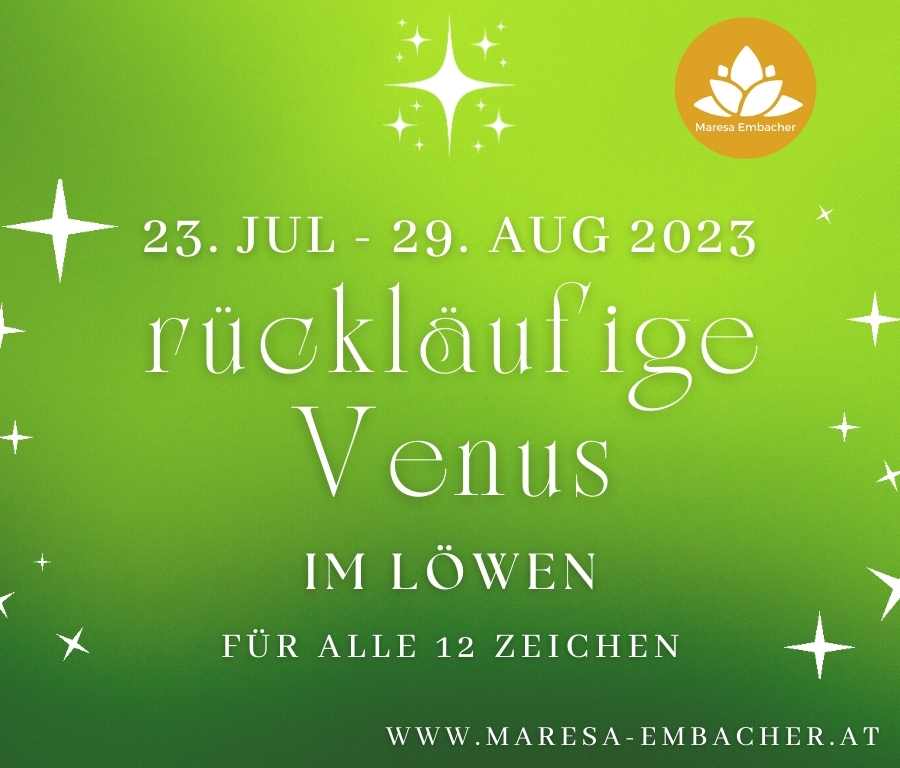 rückläufige Venus Jul/Aug 2023 - Maresa Embacher